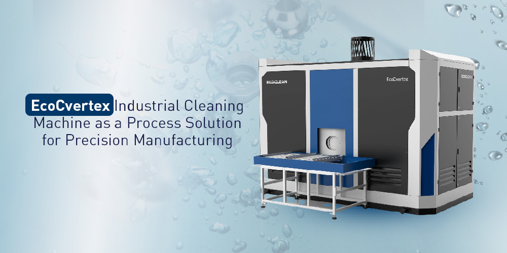 Blog Image 5 Aqueous Cleaning Systems for Modern Manufacturing | Ecoclean India