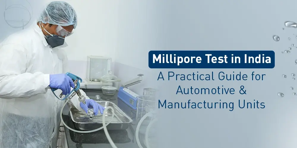 Millipore Test in India A Practical Guide for Automotive and Manufacturing Units - Ecoclean India