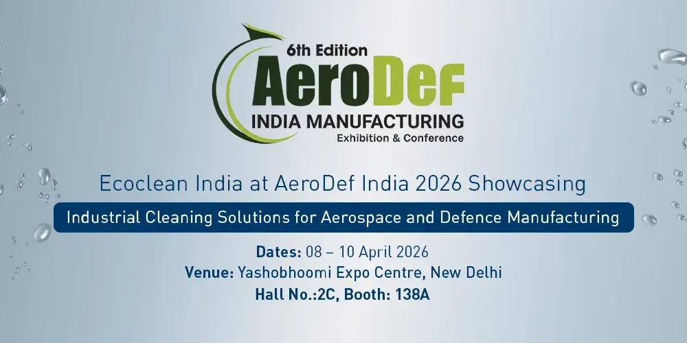 Ecoclean India at AeroDef India 2026 Showcasing Industrial Cleaning Solutions for Aerospace and Defence Manufacturing