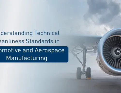 Understanding Technical Cleanliness Standards in Automotive and Aerospace Manufacturing