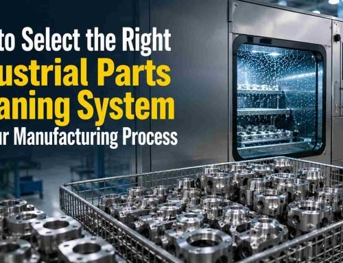 How to Select the Right Industrial Parts Cleaning System for Your Manufacturing Process