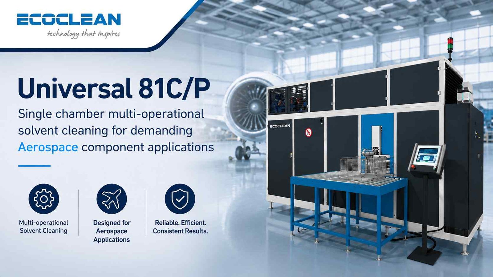 Universal 81C - P - Single chamber multi-operational solvent cleaning for demanding Aerospace component applications - Ecoclean India